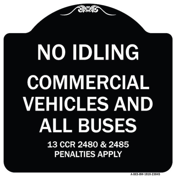 Signmission No Idling Commercial Vehicles and All Buses 13 CCR 2480 and 2485 Penalties Apply, BW-1818-23845 A-DES-BW-1818-23845 - main